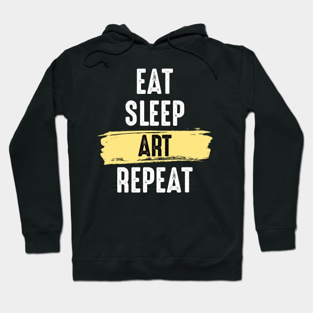 Eat sleep art repeat Hoodie by Teefold